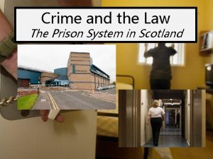 Crime and the Law The Prison System in