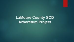 La Moure County SCD Arboretum Project Started late