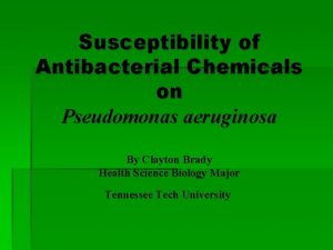 Susceptibility of Antibacterial Chemicals on Pseudomonas aeruginosa By