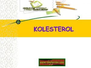 KOLESTEROL www slaytyerim com Kolesterol Nedir Kolesterol baz