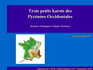 Trois petits karsts des PyrnesOccidentales PyrnesAtlantiques HautesPyrnes JeanYves