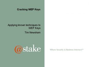 Cracking WEP Keys Applying known techniques to WEP