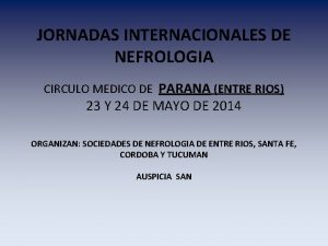 JORNADAS INTERNACIONALES DE NEFROLOGIA CIRCULO MEDICO DE PARANA