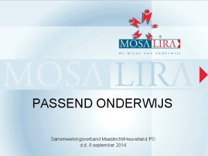 PASSEND ONDERWIJS Samenwerkingsverband MaastrichtHeuvelland PO d d 8