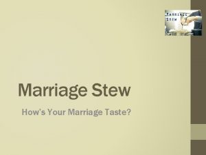 Marriage Stew Hows Your Marriage Taste A 4