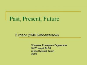 Past Simple Present Simple Future Simple Yesterday 6