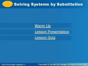 Solving Systemsby by Substitution Warm Up Lesson Presentation