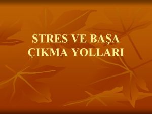 STRES VE BAA IKMA YOLLARI NDEKLER 1 Stres