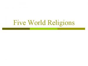 Five World Religions Five Major World Religions Hinduism