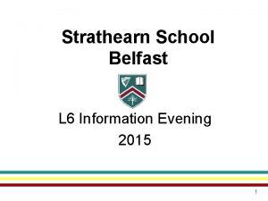 Strathearn School Belfast L 6 Information Evening 2015
