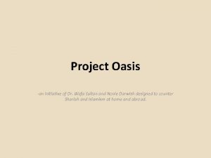 Project Oasis an initiative of Dr Wafa Sultan