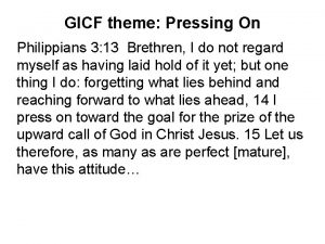 GICF theme Pressing On Philippians 3 13 Brethren