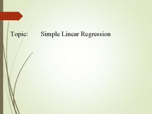 Topic Simple Linear Regression What is Regression Many