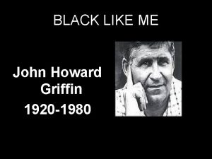 BLACK LIKE ME John Howard Griffin 1920 1980