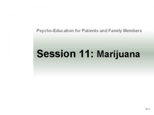 PsychoEducation for Patients and Family Members Session 11