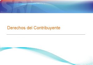 Derechos del Contribuyente 2 Antecedentes Fecha de creacin