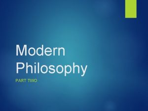 Modern Philosophy PART TWO Baruch Spinoza Background Early