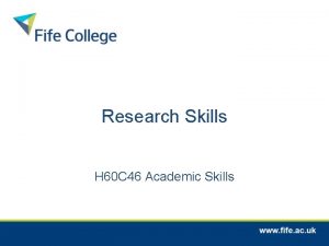 Research Skills H 60 C 46 Academic Skills