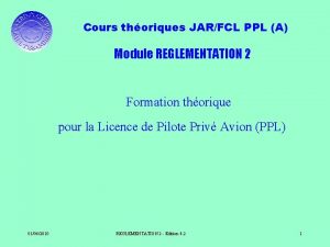 Cours thoriques JARFCL PPL A Module REGLEMENTATION 2