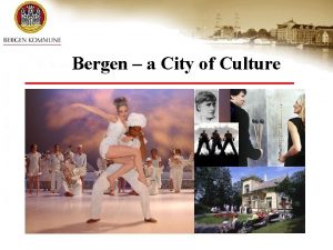 Bergen a City of Culture Bergen a Capital