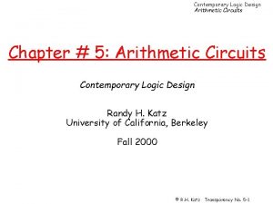 Contemporary Logic Design Arithmetic Circuits Chapter 5 Arithmetic