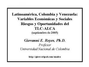 Latinoamrica Colombia y Venezuela Variables Econmicas y Sociales