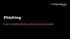 Phishing How to identify phishing attempts and examples