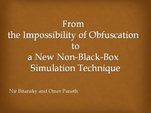 From the Impossibility of Obfuscation to a New