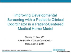 Improving Developmental Screening with a Pediatric Clinical Coordinator