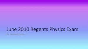 June 2010 Regents Physics Exam By Elizabeth Fonfara