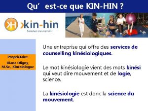 Questce que KINHIN Propritaire Diane Oligny M Sc