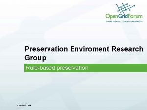 Preservation Enviroment Research Group Rulebased preservation 2006 Open