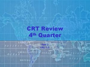CRT Review 4 th Quarter Part 3 Obj