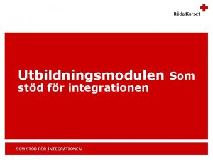 Utbildningsmodulen Som std fr integrationen SOM STD FR