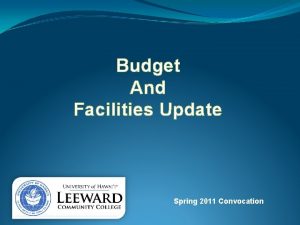 Budget And Facilities Update Spring 2011 Convocation Operating
