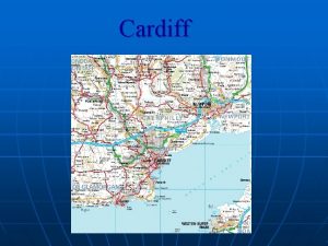 Cardiff n Cardiff is the capital largest city