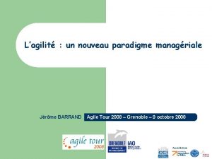 Lagilit un nouveau paradigme managriale Jrme BARRAND Agile