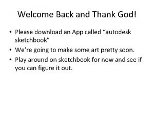 Welcome Back and Thank God Please download an