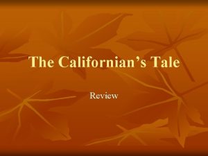 The Californians Tale Review Multiple Choice Section Although