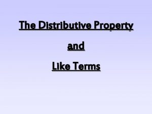 The Distributive Property and Like Terms Review 4