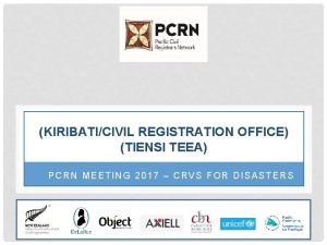 KIRIBATICIVIL REGISTRATION OFFICE TIENSI TEEA PCRN MEETING 2017