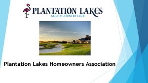 Plantation Lakes Homeowners Association BOARD OF DIRECTORS MEETING