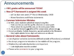 Announcements HW 1 grades will be announced TODAY