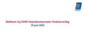 Welkom bij KHN Haarlemmermeer Hoteloverleg 30 juni 2020