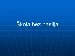 kola bez nasilja n Nasilnitvo se opisuje kao