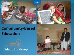 786 CommunityBased Education Group Introduction Aga Khan Foundation