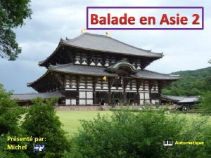 Balade en Asie 2 Prsent par Michel Automatique