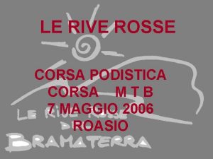 LE RIVE ROSSE CORSA PODISTICA CORSA M T