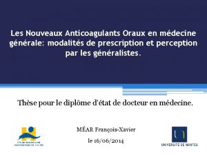 Les Nouveaux Anticoagulants Oraux en mdecine gnrale modalits