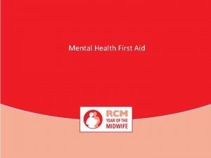 Mental Health First Aid What is a Mental